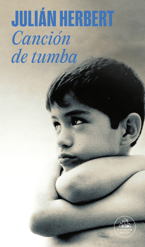 Canción de tumba / The Grave Song (Spanish Edition) by Julián Herbert, 9786073836579