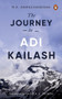 The Journey to Adi Kailash by MK Ramachandran, Sheela S Menon, 9780143461340