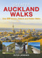 Greater Auckland Walks by Peter Janssen, 9781869665166
