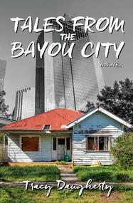 Tales from the Bayou City by Tracy Daugherty, 9781953409133