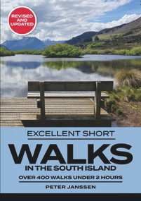 Excellent Short Walks In The South Island by Peter Janssen, 9781990003622
