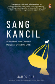 Sang Kancil (A Tale about How Ordinary Malaysians Defied the Odds) by James Chai, 9789815127133