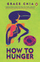 How to Hunger by Grace Chia, 9789815127836