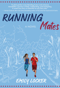 Running Mates (A Novel) by Emily Locker, 9781610886222