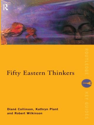 Fifty Eastern Thinkers by Diane Collinson, Kathryn Plant, Robert Wilkinson, 9780415202848