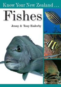 Know Your New Zealand Fishes by Tony Enderby, 9781869663230