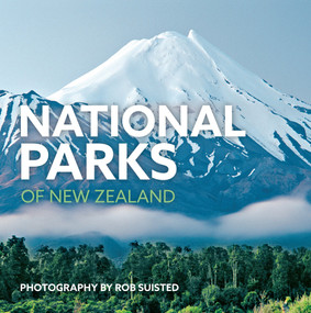National Parks Of New Zealand by Rob Suisted, 9781869663322