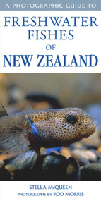A Photographic Guide To Freshwater Fishes Of New Zealand by Rod Morris, Stella McQueen, 9781869663865
