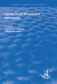 Ageing, Social Security and Affordability - 9781138608788 by Theodore. R Marmor, Philip. R De Jong, 9781138608788