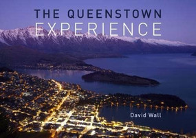 The Queenstown Experience by David Wall, 9781869664497