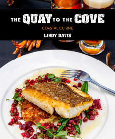 The Quay To The Cove: Coastal Cuisine by Lindy Davis, 9781869664541