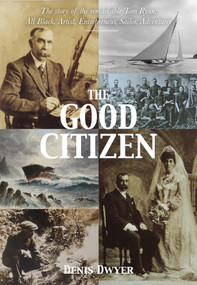 The Good Citizen (Amazing Story Of Tom Ryan) by Denis Dwyer, 9781869665043