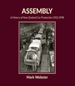 Assembly (New Zealand Car Production 1921-1998) by Mark Webster, 9781869665319