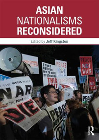 Asian Nationalisms Reconsidered by Jeff Kingston, 9781138826076