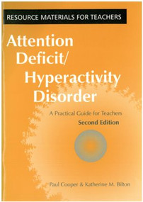 Attention Deficit Hyperactivity Disorder (A Practical Guide for Teachers) - 9781853467318 by Paul Cooper, Katherine M. Bilton, 9781853467318