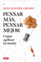 Pensar más, pensar mejor: Cómo agilizar tu mente / Think More, Think Better: How to Agilize Your Mind (Spanish Edition) by Dani Sánchez-Crespo, 9788419642837