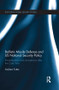 Ballistic Missile Defence and US National Security Policy (Normalisation and Acceptance after the Cold War) by Andrew Futter, 9781138940277