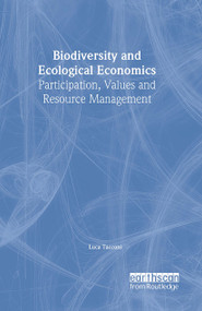 Biodiversity and Ecological Economics (Participatory Approaches to Resource Management) by Luca Tacconi, 9781853836763