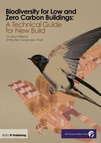 Biodiversity for Low and Zero Carbon Buildings (A Technical Guide for New Build) by Carol Williams, 9781859463536
