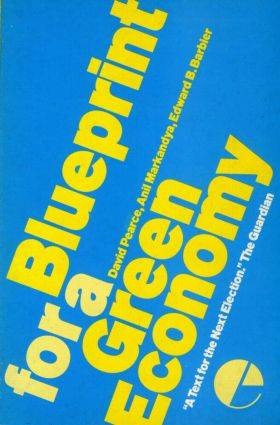 Blueprint 1 (For a Green Economy) by David Pearce, Anil Markandya, Edward Barbier, 9781853830662