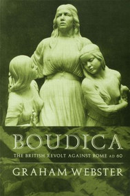 Boudica (The British Revolt Against Rome AD 60) by Graham Webster, 9780415226066