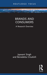 Brands and Consumers (A Research Overview) by Jaywant Singh, Benedetta Crisafulli, 9781138326897