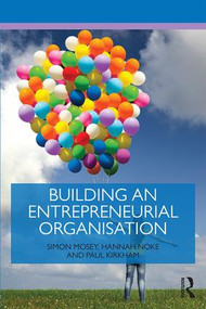 Building an Entrepreneurial Organisation by Simon Mosey, Hannah Noke, Paul Kirkham, 9781138861138