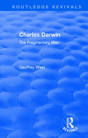 Charles Darwin (The Fragmentary Man) by Geoffrey West, 9781138496569
