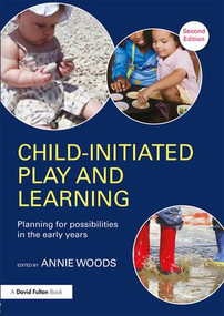 Child-Initiated Play and Learning (Planning for possibilities in the early years) by Annie Woods, 9781138688193