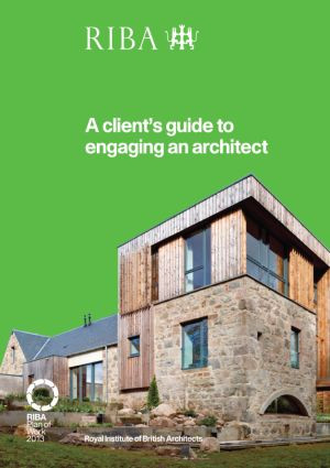 A Client's Guide to Engaging an Architect (Guidance on Hiring an Architect for Your Project) by RIBA, Royal Institute of British Architects, 9781859464946