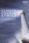Climate Change Ethics (Navigating the Perfect Moral Storm) by Donald Brown, 9780415625722