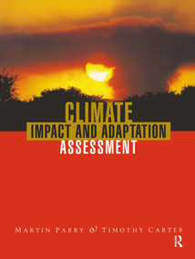 Climate Impact and Adaptation Assessment (The IPCC Method) - 9781853832666 by Martin Parry, Timothy Carter, 9781853832666
