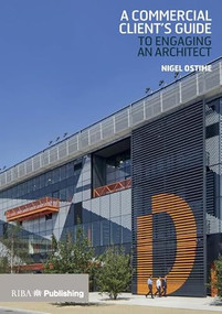 Commercial Client's Guide to Engaging an Architect by Nigel Ostime, 9781859468050