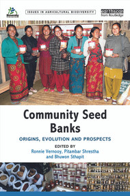 Community Seed Banks (Origins, Evolution and Prospects) by Ronnie Vernooy, Pitambar Shrestha, Bhuwon Sthapit, 9780415708067