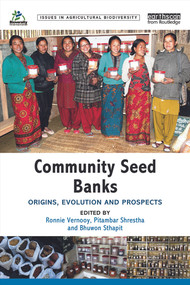 Community Seed Banks (Origins, Evolution and Prospects) by Ronnie Vernooy, Pitambar Shrestha, Bhuwon Sthapit, 9780415708067