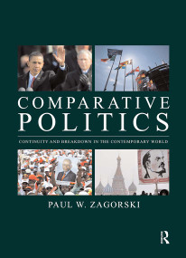 Comparative Politics (Continuity and Breakdown in the Contemporary World) by Paul W. Zagorski, 9780415777292