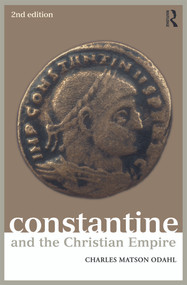 Constantine and the Christian Empire by Charles Odahl, 9780415645140