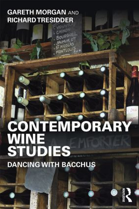 Contemporary Wine Studies (Dancing with Bacchus) by Gareth Morgan, Richard Tresidder, 9781138784451