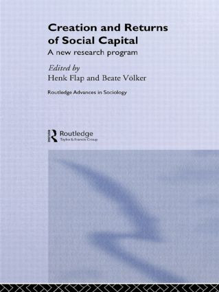 Creation and Returns of Social Capital by Henk Flap, Beate Völker, 9781138880092