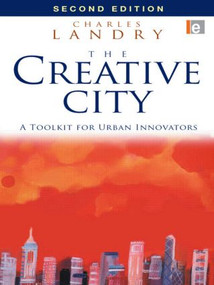 The Creative City (A Toolkit for Urban Innovators) by Charles Landry, 9781844075980