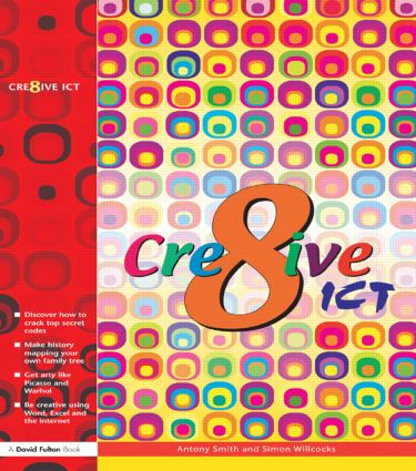 Creative ICT by Antony Smith, 9781843121367
