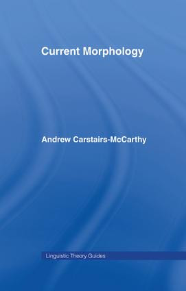 Current Morphology by Andrew Carstairs-McCarthy, 9781138868410