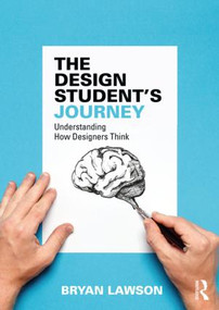 The Design Student's Journey (understanding How Designers Think) by Bryan Lawson, 9781138328570