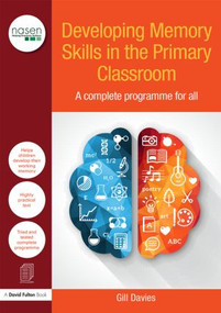 Developing Memory Skills in the Primary Classroom (A complete programme for all) - 9781138892620 by Gill Davies, 9781138892620