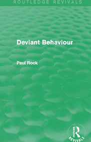 Deviant Behaviour (Routledge Revivals) by Paul Rock, 9780415709019