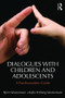 Dialogues with Children and Adolescents (A Psychoanalytic Guide) by Björn Salomonsson, Majlis Winberg-Salomonsson, 9781138884656