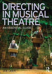 Directing in Musical Theatre (An Essential Guide) by Joe Deer, 9780415624909