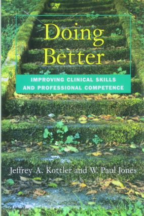 Doing Better (Improving Clinical Skills and Professional Competence) by Jeffrey Kottler, W. Paul Jones, 9781583913291