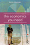 The Economics You Need by Enrico Colombatto, 9781138963115