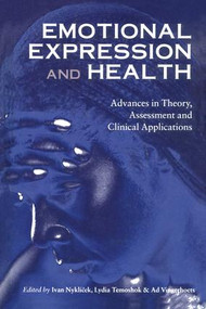 Emotional Expression and Health (Advances in Theory, Assessment and Clinical Applications) - 9781138881471 by Ivan Nyklícek, Lydia Temoshok, 9781138881471